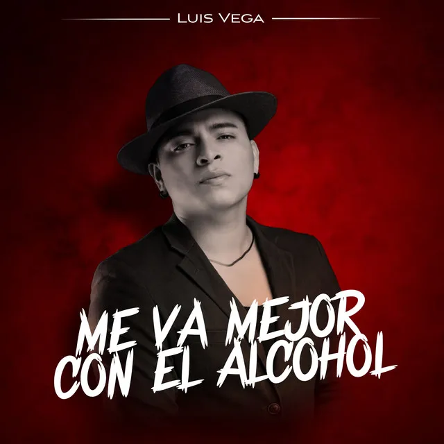 Me Va Mejor Con el Alcohol