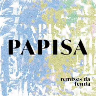 Remixes da Fenda by Papisa