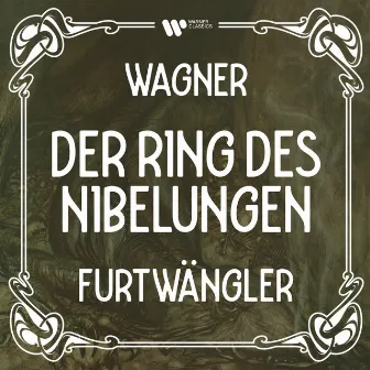 Wagner: Der Ring des Nibelungen by Wilhelm Furtwängler