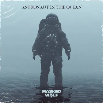 Astronaut In The Ocean by Masked Wolf