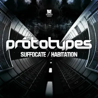 Suffocate / Habitation by The Prototypes