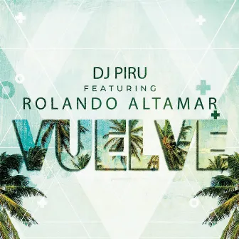 Vuelve by Dj Piru