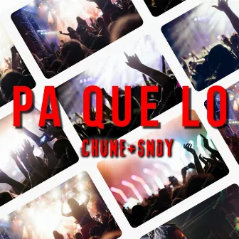 Pa Que Lo by Chune