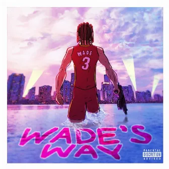 WADE'S WAY by Kylian Wade