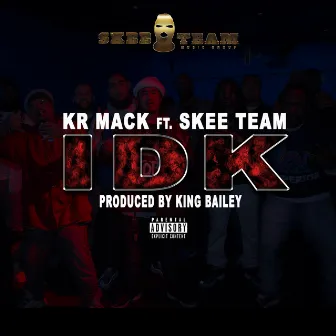 IDK by Kr Mack