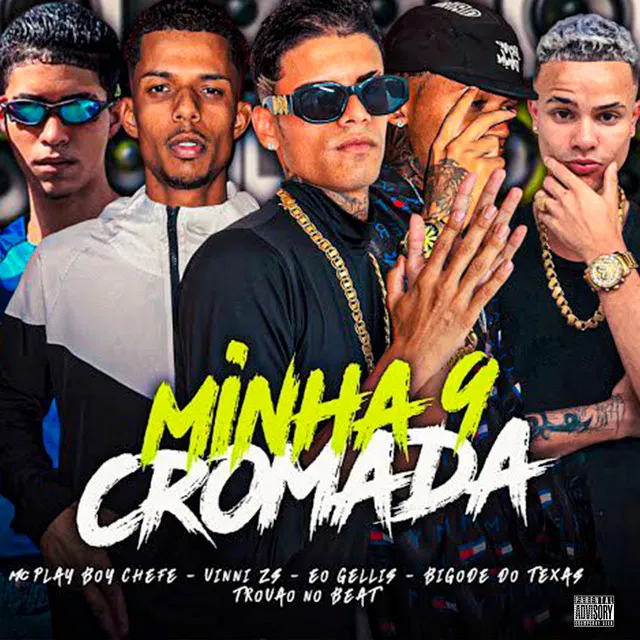 Minha 9 Cromada (feat. BIGODE DO TEXAS & Trovão no Beat)