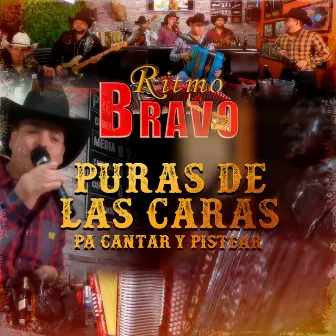 Puras de las Caras, Pa Cantar y Pistear by Ritmo Bravo