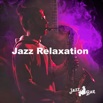 Jazz Relaxation by Jazz Bar