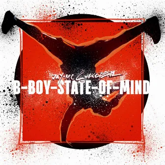 B-Boy State of Mind by Jay-Roc