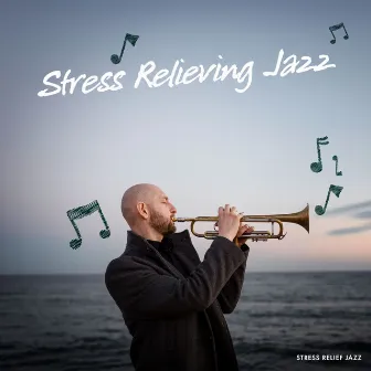 Stress Relieving Jazz by Stress Relief Jazz