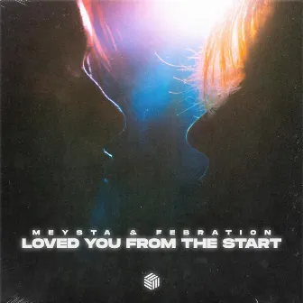 Loved You From The Start by Febration