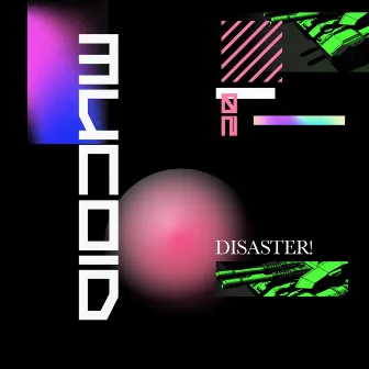 Disaster! by Mucoid