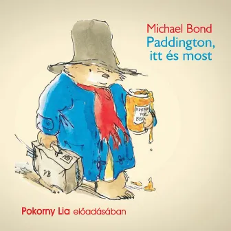 Paddington itt és most (teljes) by Michael Bond