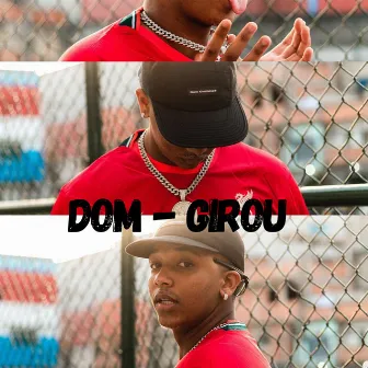 Girou by Dom