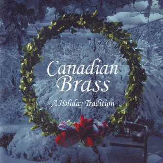 A Holiday Tradition by Canadian Brass