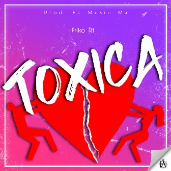 Toxica by Friko Rt