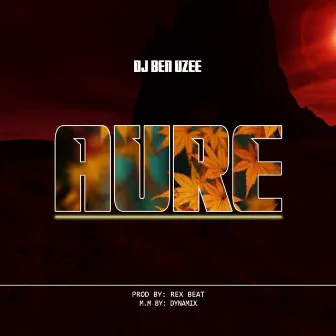 Aure by DJ Ben Uzee