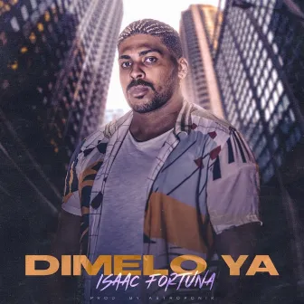 Dímelo Ya by Isaac Fortuna