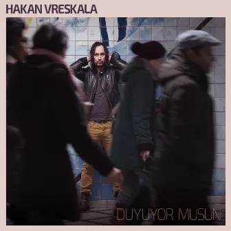 Duyuyor Musun by Hakan Vreskala