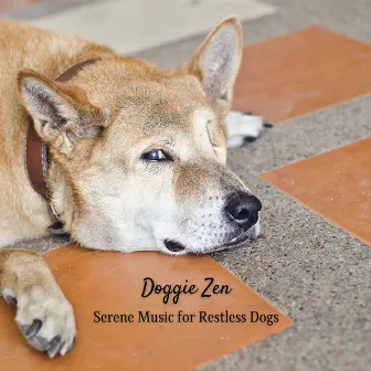 Doggie Zen: Serene Music for Restless Dogs by Relaxing Dog Music