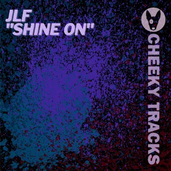 Shine On by JLF