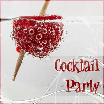 Cocktail Party - The Best Jazz Music for Cocktail Party & Romantic Dinner Time, Chillout Music to Relax by Candlelight Dinner Sanctuary