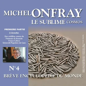 Cosmos 4.1 : le sublime, brève encyclopédie du monde, vol. 4 (Volumes de 1 à 7) by Michel Onfray