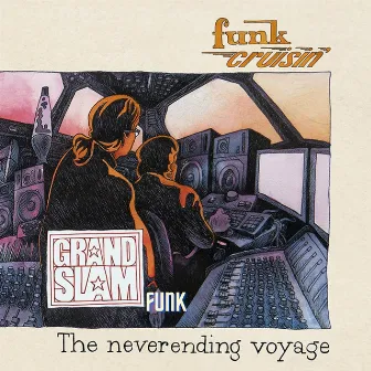 Funk Cruisin' - The Neverending Voyage by Grand Slam Funk