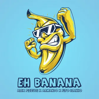 Eh Banana by Armando