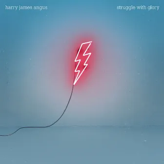 Struggle With Glory by Harry James Angus