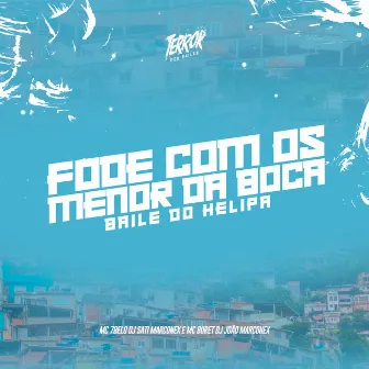 Fode Com os Menor da Boca - BAILE DO HELIPA (feat. Mc Buret) by Mc 7 Belo