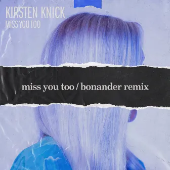 Miss You Too (Bonander Remix) by Bonander