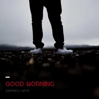 Goodmorning by Darnell Nate