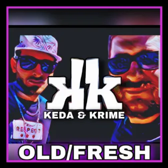 KK-Keda & Krime-OLD/Fresh by Krime