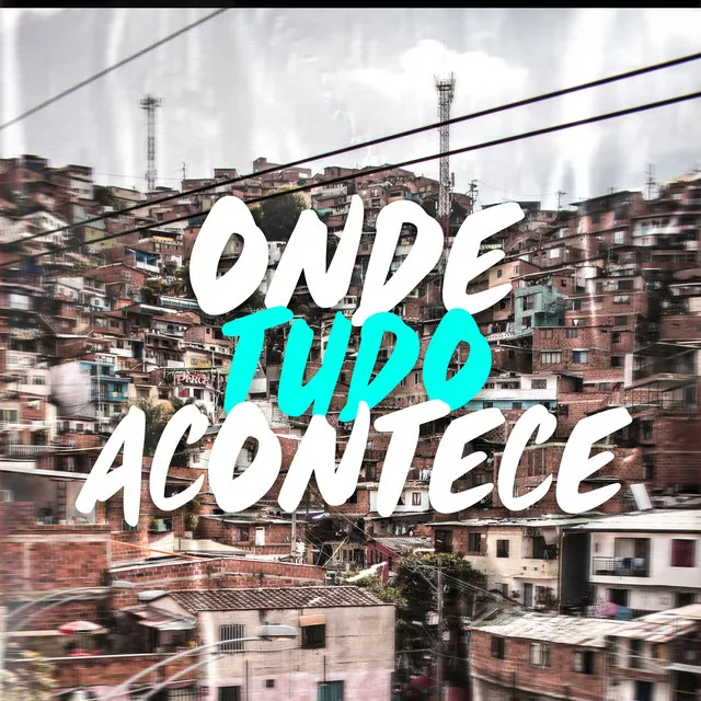 Onde Tudo Acontece