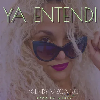 Ya Entendí by Wendy Vizcaino