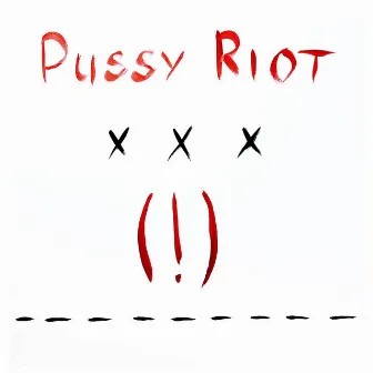 xxx by Pussy Riot