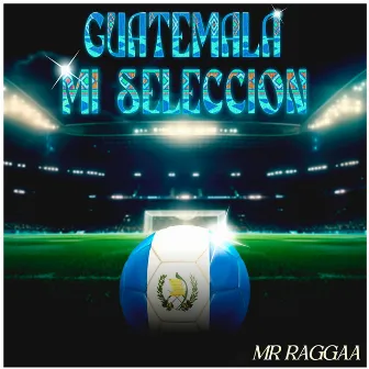 Guatemala Mi Selección by Mr Raggaa