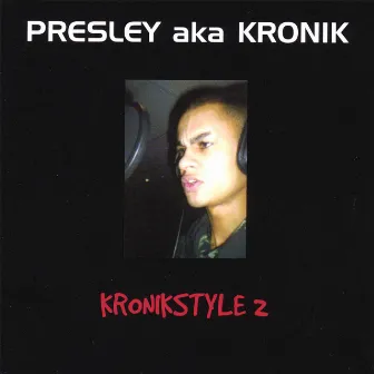 Kronikstyle 2 by Presley