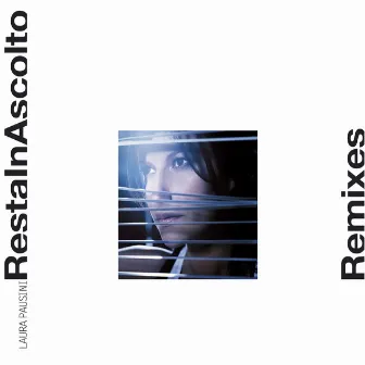 Resta in ascolto remixes by Laura Pausini