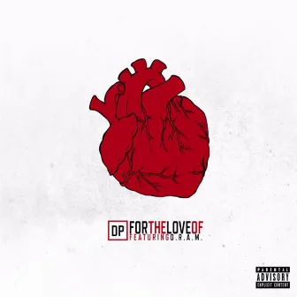 For The Love Of (feat. D.R.A.M) by DP