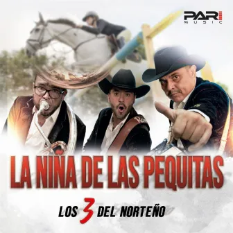 La Niña De Las Pequitas by Los 3 Del Norteño