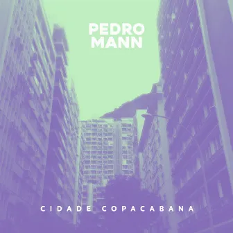 Cidade Copacabana by Pedro Mann