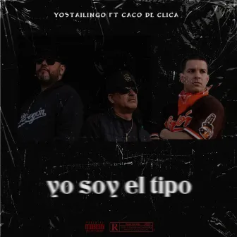 Yo Soy El Tipo by Yostailingo