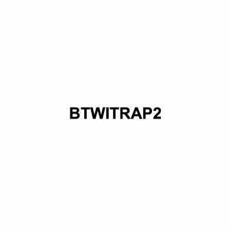 BTWITRAP2 by Loryn7