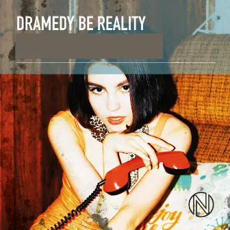 Dramedy Be Reality by Paul Jones