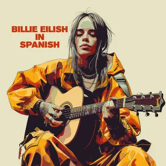 Billie Eilish in Spanish by Amor Acústico