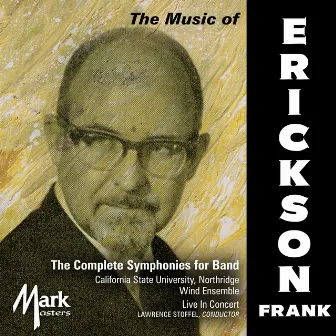 Frank Erickson: The Complete Symphonies for Band (Live) by Frank Erickson