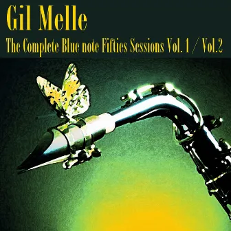 The Complete Blue Note Fifties Sessions, Vol. 1, Vol. 2 by Gil Melle