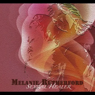 Sexual Healer by Melanie Rutherford